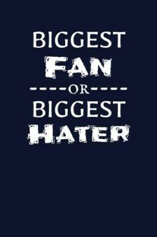 Cover of Biggest Fan Or Biggest Hater