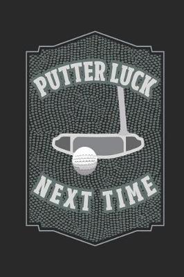 Book cover for Putter Luck Next Time