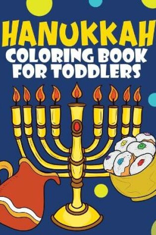 Cover of Hanukkah Coloring Book For Toddlers