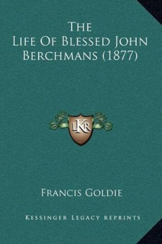 Cover of The Life of Blessed John Berchmans (1877)