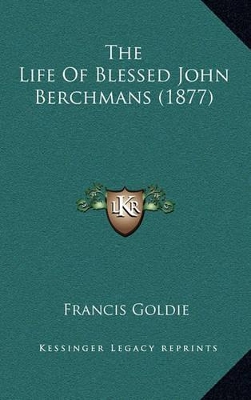 Book cover for The Life of Blessed John Berchmans (1877)