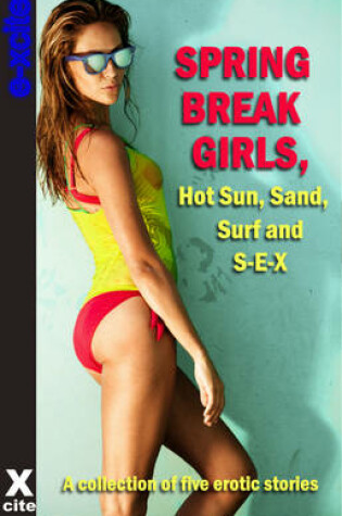 Cover of Spring Break Girls, Hot Sun, Sand, Surf and SEX
