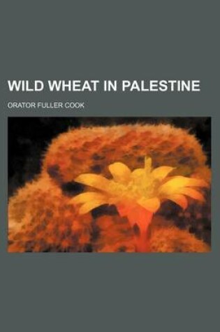 Cover of Wild Wheat in Palestine