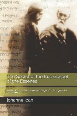 Cover of The secret of the true Gospel of the Essenes