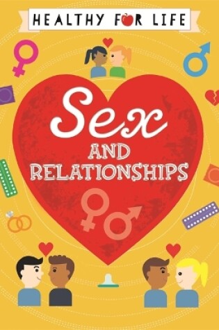 Cover of Healthy for Life: Sex and relationships