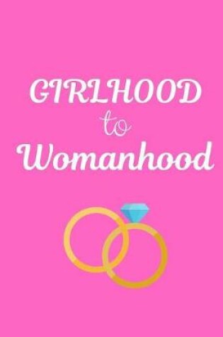 Cover of Girlhood To Womanhood