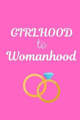 Book cover for Girlhood To Womanhood