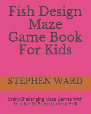 Book cover for Fish Design Maze Game Book For Kids