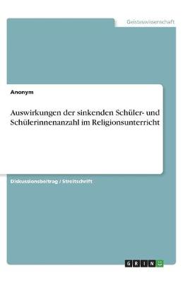 Book cover for Auswirkungen der sinkenden Schüler- und Schülerinnenanzahl im Religionsunterricht