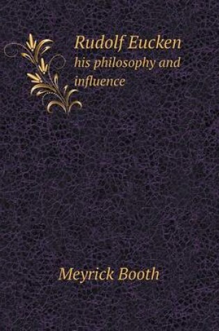 Cover of Rudolf Eucken His Philosophy and Influence