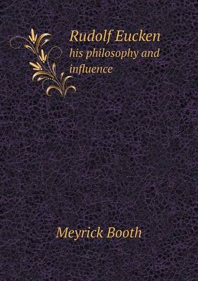 Book cover for Rudolf Eucken His Philosophy and Influence