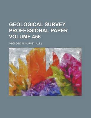 Book cover for Geological Survey Professional Paper Volume 456