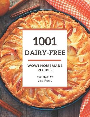 Book cover for Wow! 1001 Homemade Dairy-Free Recipes