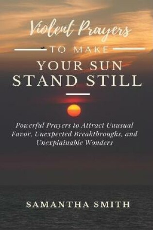 Cover of Violent Prayer to Make Your Sun Stand Still