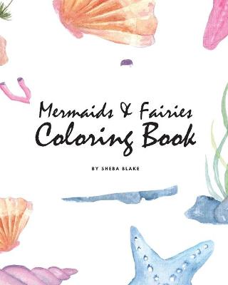 Book cover for Mermaids and Fairies Coloring Book for Teens and Young Adults (8x10 Coloring Book / Activity Book)