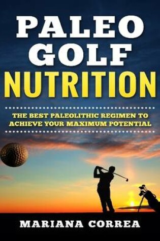 Cover of Paleo Golf Nutrition