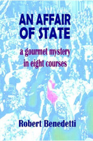 Cover of AN AFFAIR OF STATE: A Gourmet Mystery in Eight Courses