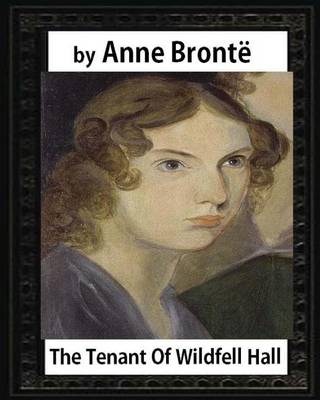 Book cover for The tenant of Wildfell Hall, by Anne Bronte and Mrs. Humphry Ward