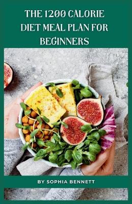 Book cover for The 1200 Calorie Diet Meal Plan for Beginners