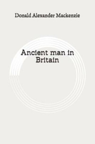Cover of Ancient man in Britain