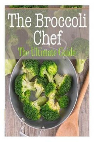 Cover of The Broccoli Chef