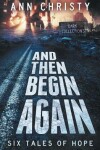 Book cover for And Then Begin Again