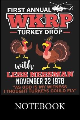 Book cover for First Annual WKRP Turkey Drop With Less Nessman Notebook