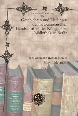 Book cover for Geschichten und Lieder aus den neu-aramaischen Handschriften der Koeniglichen Bibliothek zu Berlin