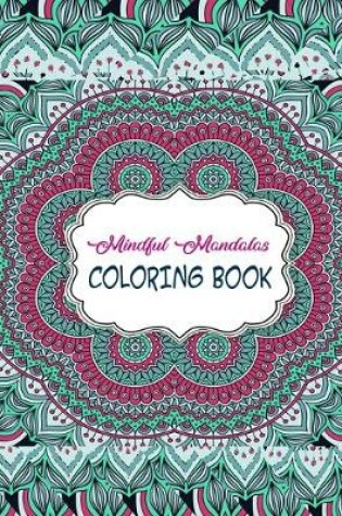 Cover of Mindful Mandalas Coloring Book