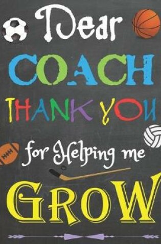 Cover of Dear Coach, Thank You For Helping Me Grow