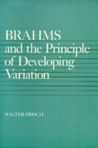 Cover of Brahms and the Principle of Developing Variation