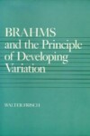 Book cover for Brahms and the Principle of Developing Variation