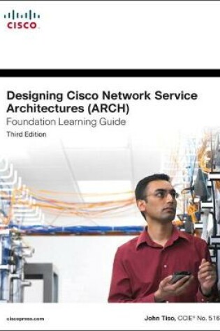 Cover of Designing Cisco Network Service Architectures (ARCH) Foundation Learning Guide