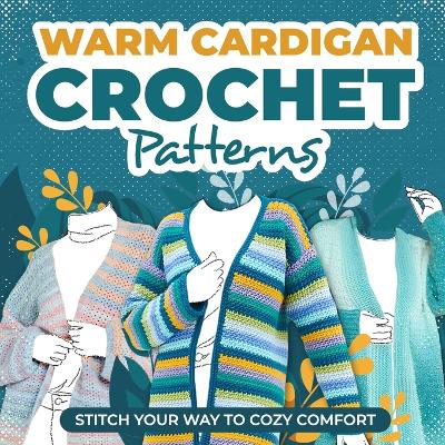 Book cover for Warm Cardigans Crochet Patterns