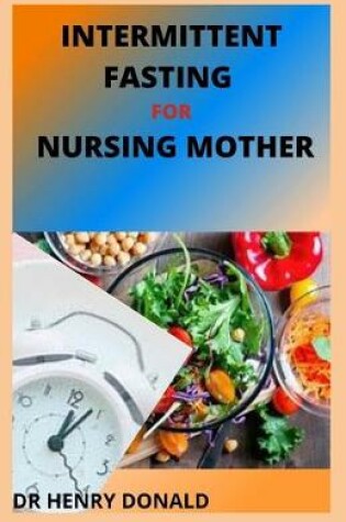 Cover of Inteermittent Fasting for Nursing Mother