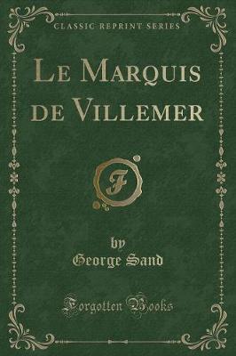 Book cover for Le Marquis de Villemer (Classic Reprint)