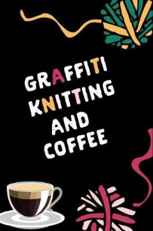 Cover of Graffiti Knitting and Coffee