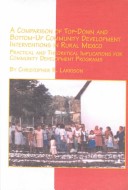 Book cover for A Comparison of Top-down and Bottom-up Community Development Interventions in Rural Mexico