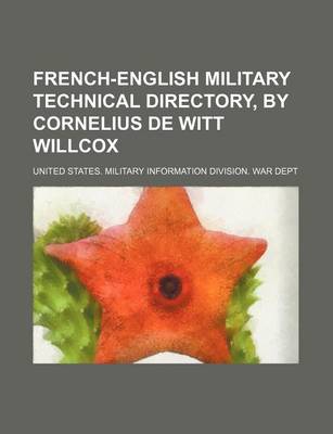 Book cover for French-English Military Technical Directory, by Cornelius de Witt Willcox