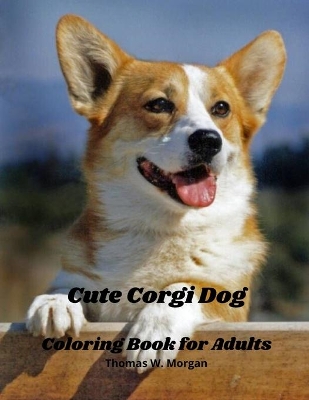 Book cover for Cute Corgi Dog Coloring Book for Adults