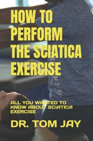 Cover of How to Perform the Sciatica Exercise