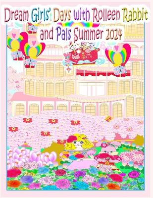 Book cover for Dream Girls' Days with Rolleen Rabbit and Pals Summer 2024