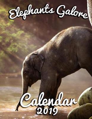 Cover of Elephants Galore 2019 Calendar