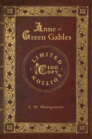 Cover of Anne of Green Gables (100 Copy Limited Edition)