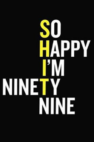 Cover of So Happy I'm Ninety Nine