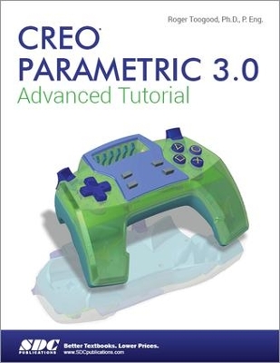 Book cover for Creo Parametric 3.0 Advanced Tutorial