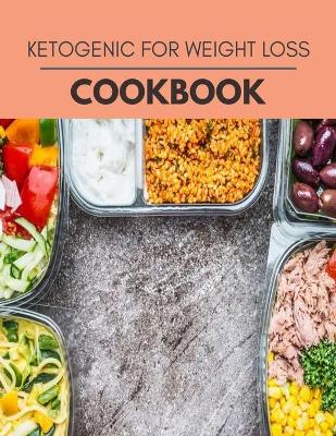 Book cover for Ketogenic For Weight Loss Cookbook