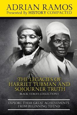 Book cover for The Legacies of Harriet Tubman and Sojourner Truth