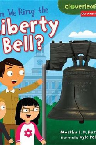 Cover of Can We Ring the Liberty Bell?