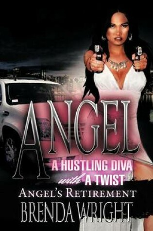 Cover of Angel A Hustling Diva With A Twist